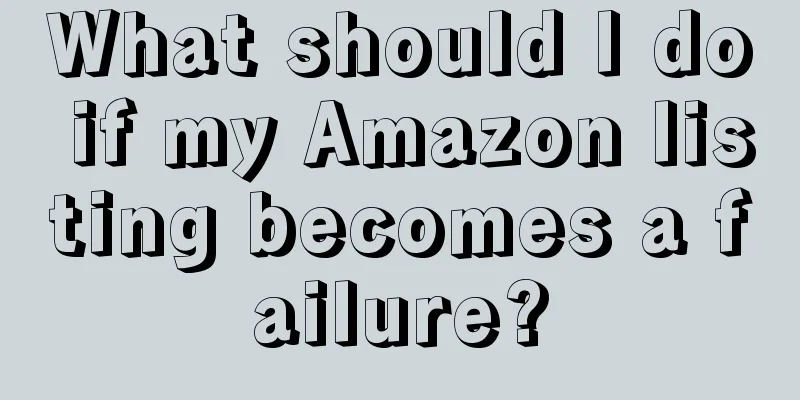 What should I do if my Amazon listing becomes a failure?