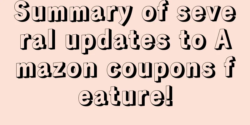 Summary of several updates to Amazon coupons feature!