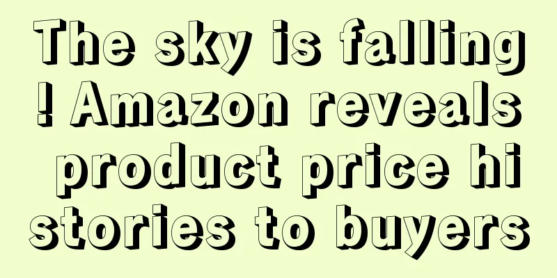 The sky is falling! Amazon reveals product price histories to buyers