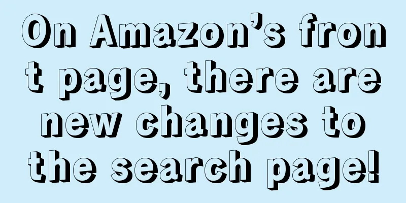 On Amazon’s front page, there are new changes to the search page!