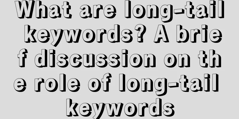 What are long-tail keywords? A brief discussion on the role of long-tail keywords