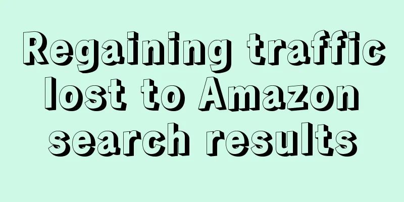 Regaining traffic lost to Amazon search results