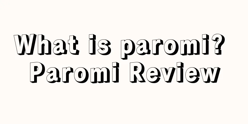 What is paromi? Paromi Review