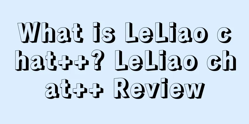 What is LeLiao chat++? LeLiao chat++ Review