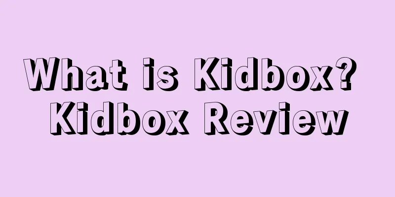 What is Kidbox? Kidbox Review