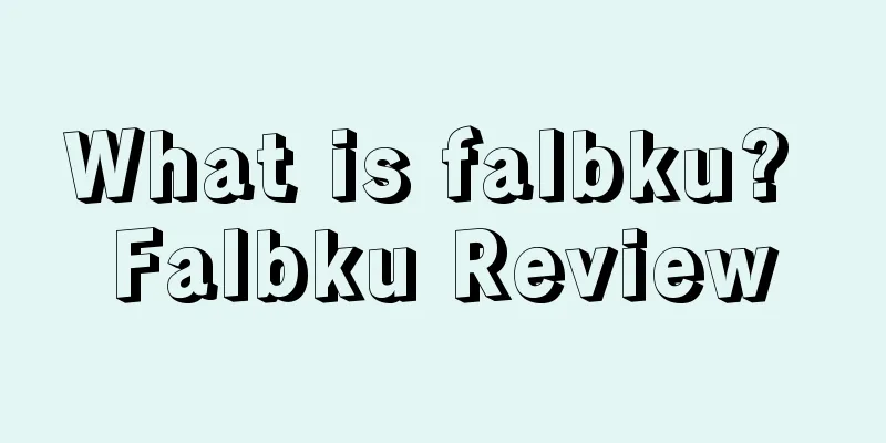 What is falbku? Falbku Review