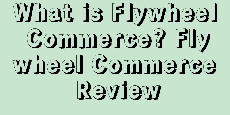 What is Flywheel Commerce? Flywheel Commerce Review