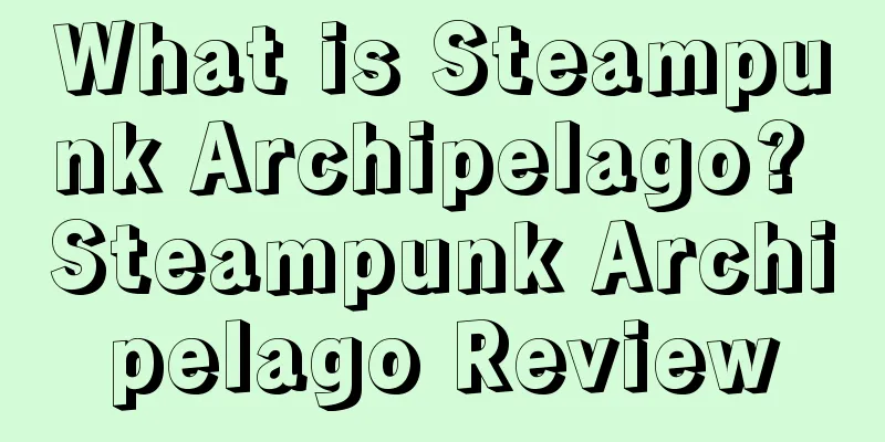 What is Steampunk Archipelago? Steampunk Archipelago Review