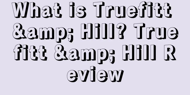What is Truefitt & Hill? Truefitt & Hill Review