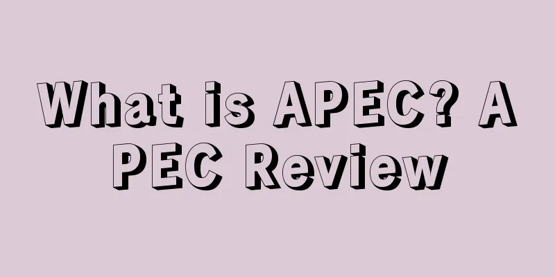 What is APEC? APEC Review