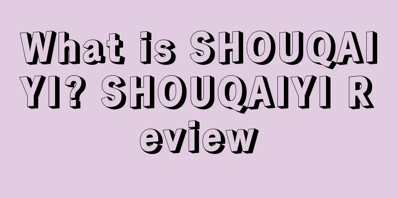 What is SHOUQAIYI? SHOUQAIYI Review