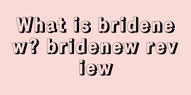 What is bridenew? bridenew review