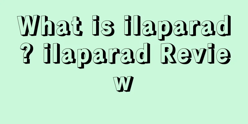 What is ilaparad? ilaparad Review