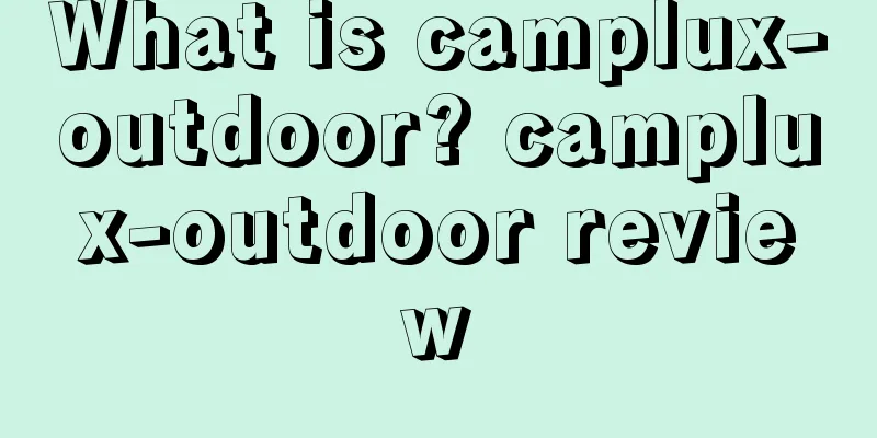 What is camplux-outdoor? camplux-outdoor review