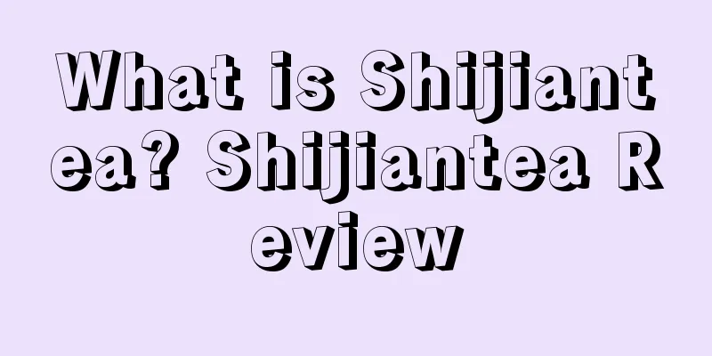 What is Shijiantea? Shijiantea Review