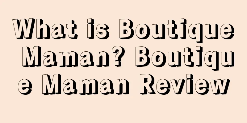 What is Boutique Maman? Boutique Maman Review