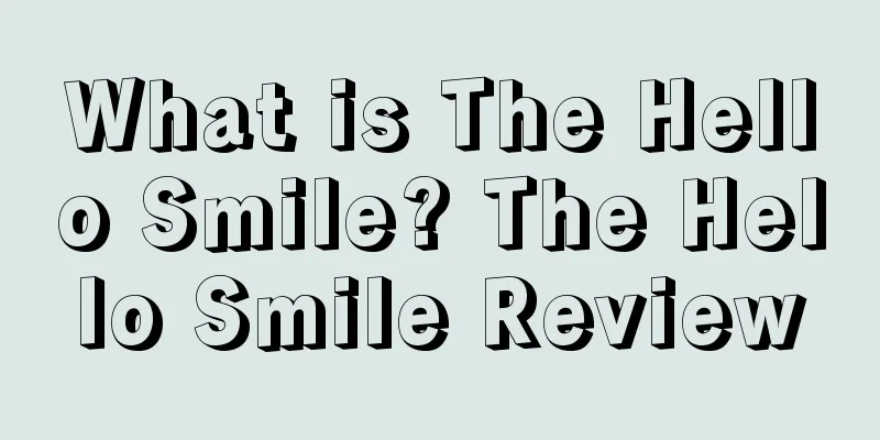 What is The Hello Smile? The Hello Smile Review