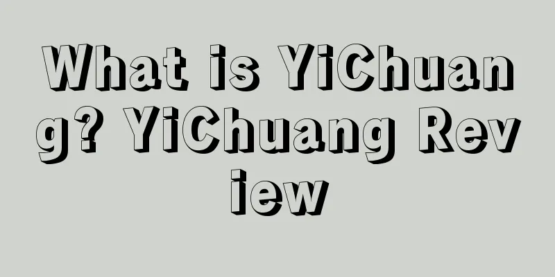 What is YiChuang? YiChuang Review