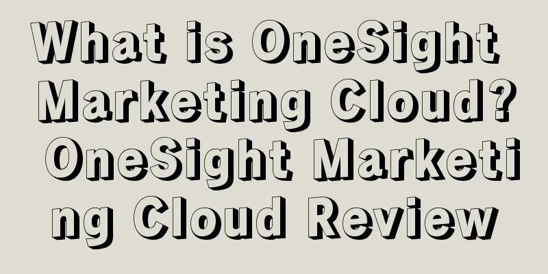What is OneSight Marketing Cloud? OneSight Marketing Cloud Review