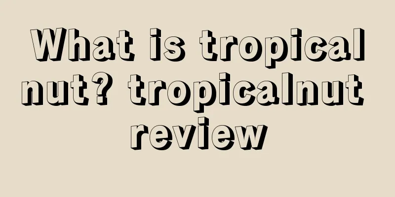 What is tropicalnut? tropicalnut review