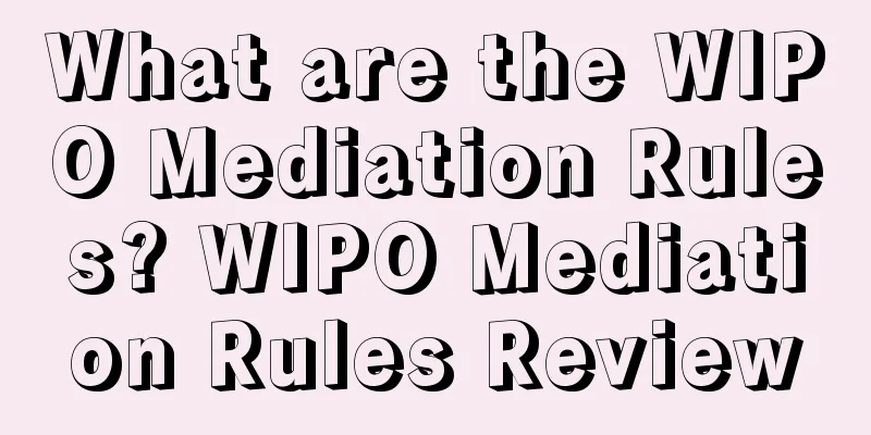 What are the WIPO Mediation Rules? WIPO Mediation Rules Review