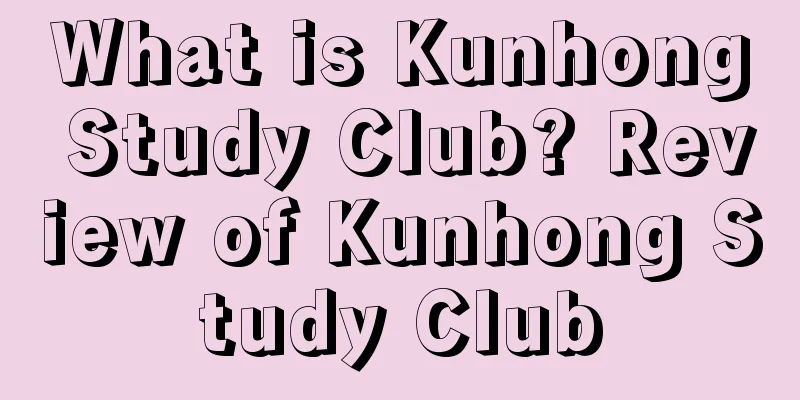 What is Kunhong Study Club? Review of Kunhong Study Club