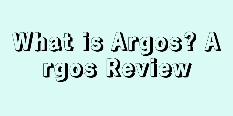 What is Argos? Argos Review