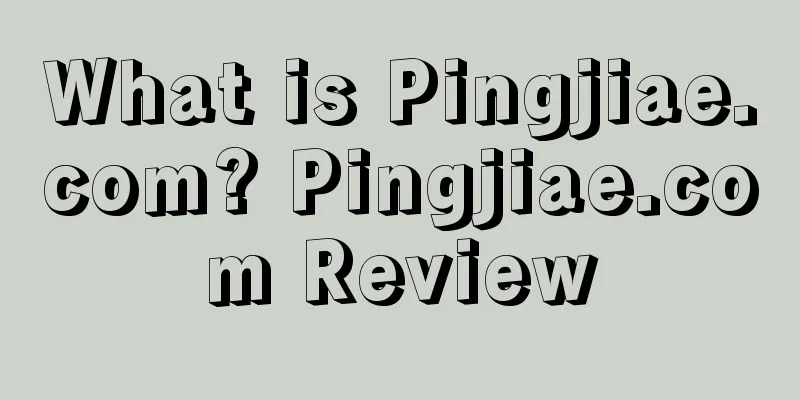 What is Pingjiae.com? Pingjiae.com Review
