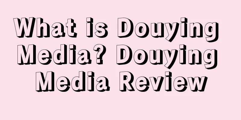 What is Douying Media? Douying Media Review