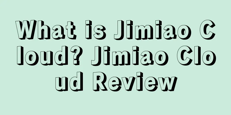 What is Jimiao Cloud? Jimiao Cloud Review