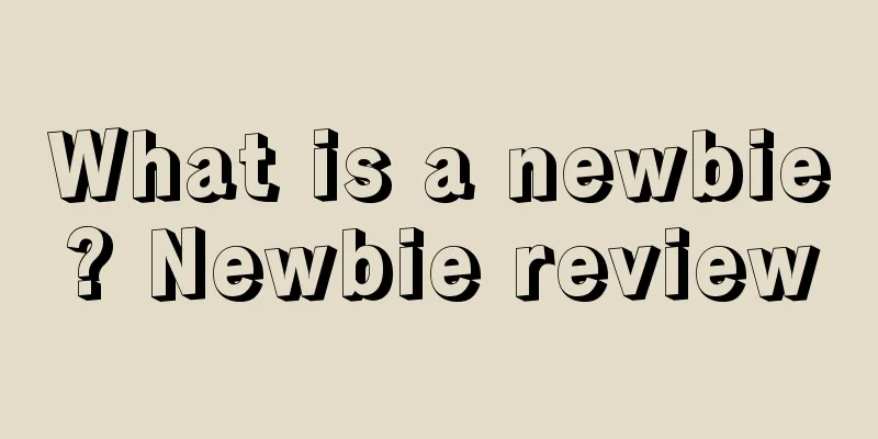 What is a newbie? Newbie review