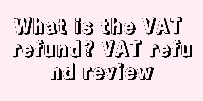What is the VAT refund? VAT refund review