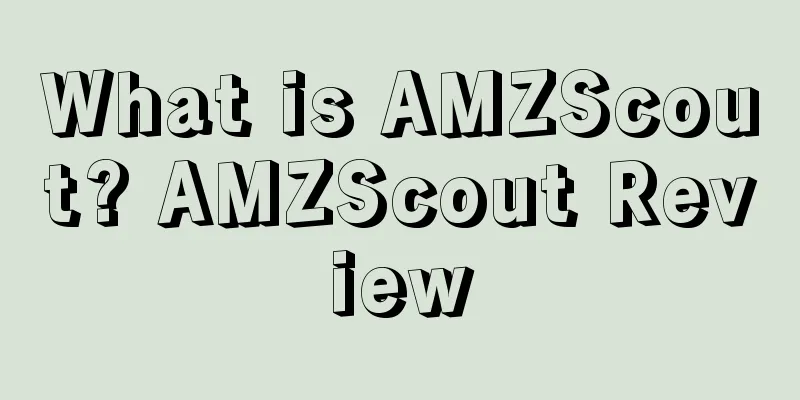 What is AMZScout? AMZScout Review