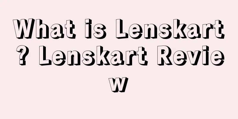 What is Lenskart? Lenskart Review