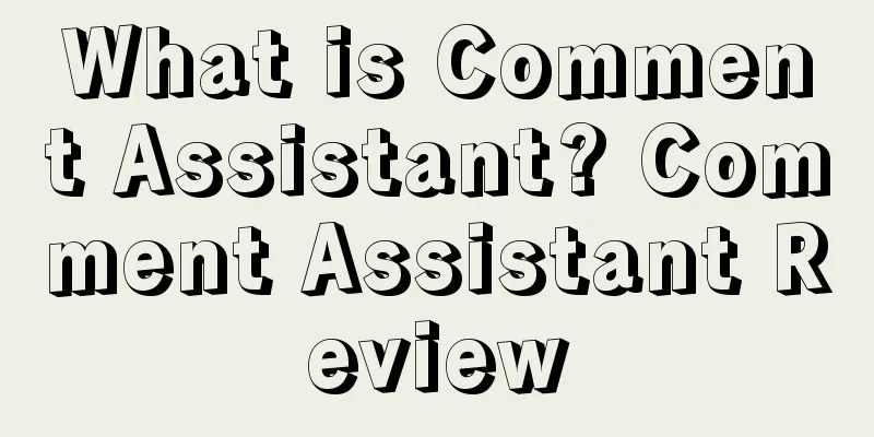 What is Comment Assistant? Comment Assistant Review
