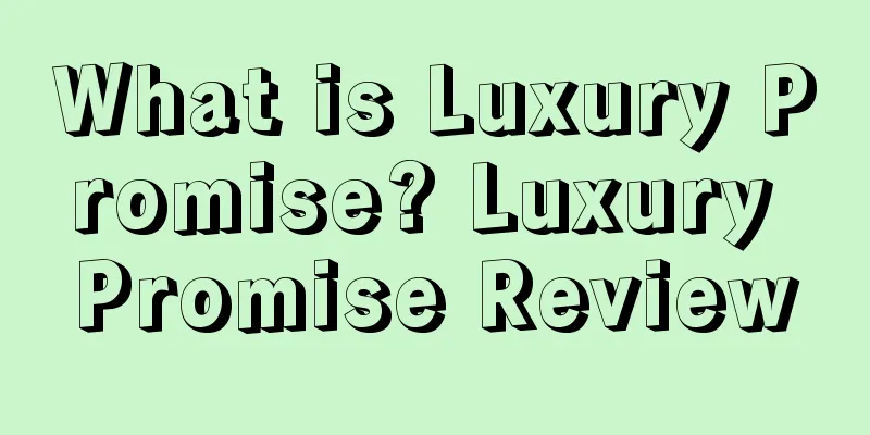What is Luxury Promise? Luxury Promise Review