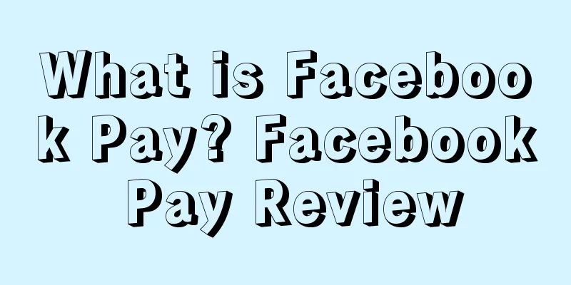 What is Facebook Pay? Facebook Pay Review