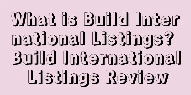 What is Build International Listings? Build International Listings Review