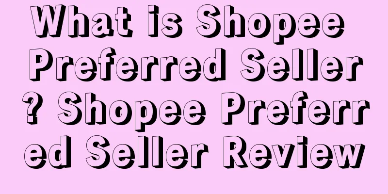 What is Shopee Preferred Seller? Shopee Preferred Seller Review