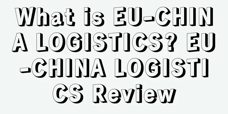 What is EU-CHINA LOGISTICS? EU-CHINA LOGISTICS Review