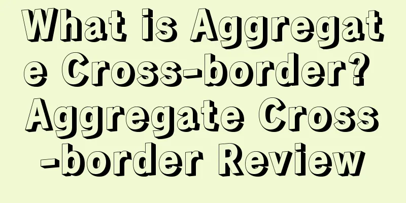 What is Aggregate Cross-border? Aggregate Cross-border Review
