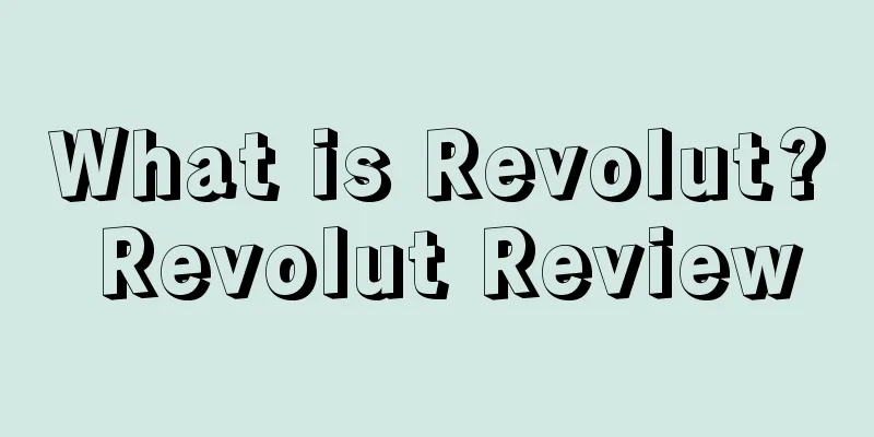 What is Revolut? Revolut Review