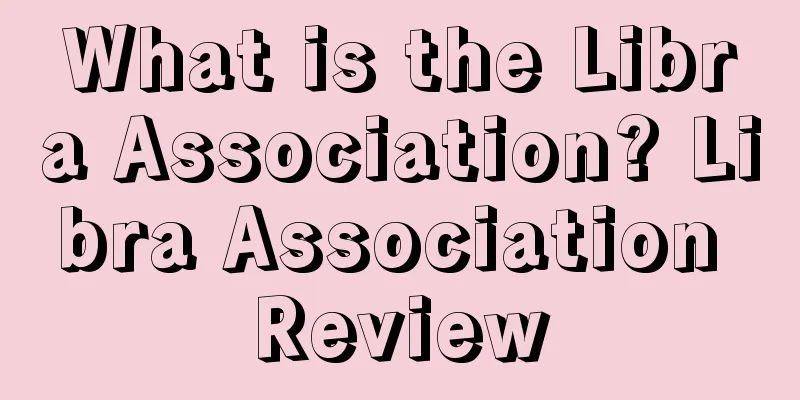 What is the Libra Association? Libra Association Review