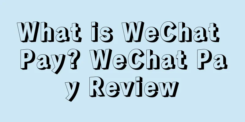 What is WeChat Pay? WeChat Pay Review