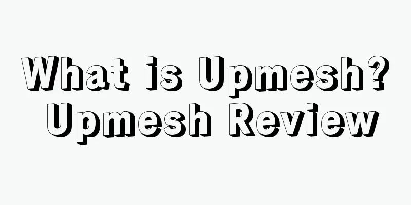 What is Upmesh? Upmesh Review