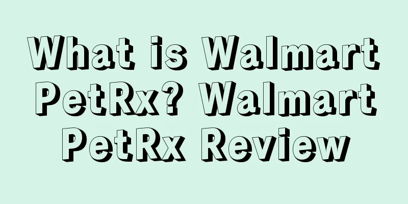 What is WalmartPetRx? WalmartPetRx Review