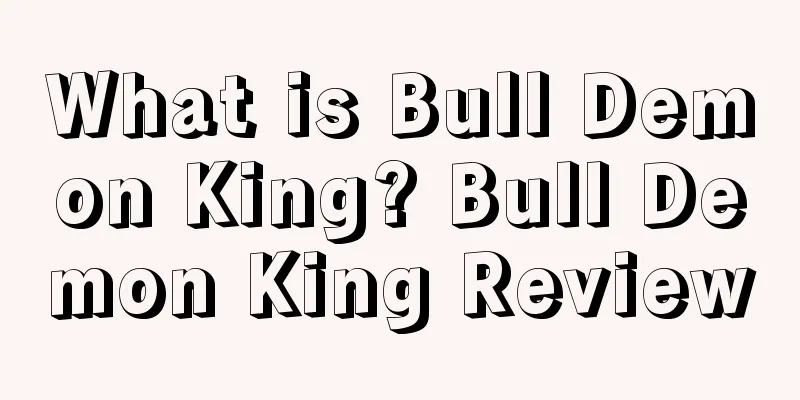 What is Bull Demon King? Bull Demon King Review