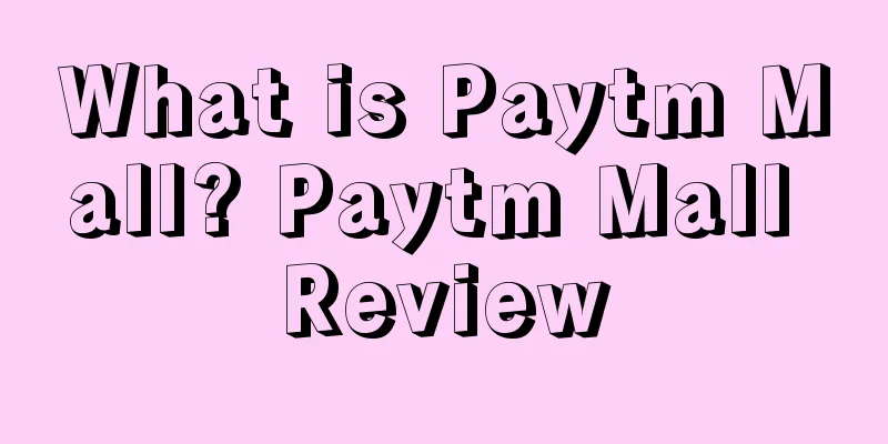 What is Paytm Mall? Paytm Mall Review