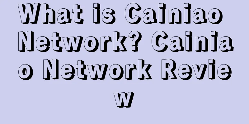 What is Cainiao Network? Cainiao Network Review