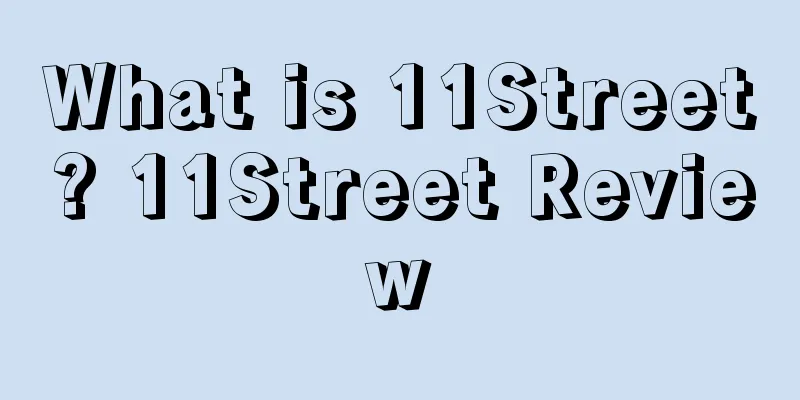 What is 11Street? 11Street Review
